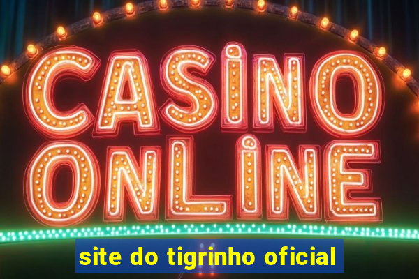 site do tigrinho oficial